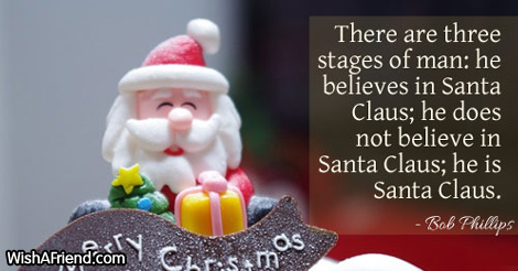 &quot;There are three stages of man:, Funny Christmas Quote