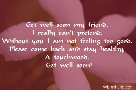 Get well soon my friend, I, Get Well Soon Card Message Get well soon my friend, I, Get Well Soon Card Message