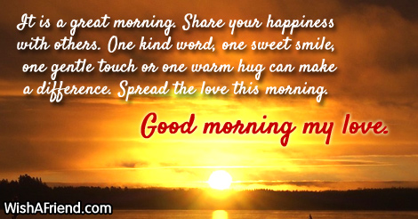 It is a great morning. Share, Good Morning Greetings