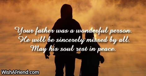 Your father was a wonderful person., Sympathy Message For Loss Of Father